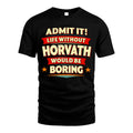 HORVATH HH88-K2-106–Personalized Funny Quote Apparel “Life Without NAME Would Be Boring”