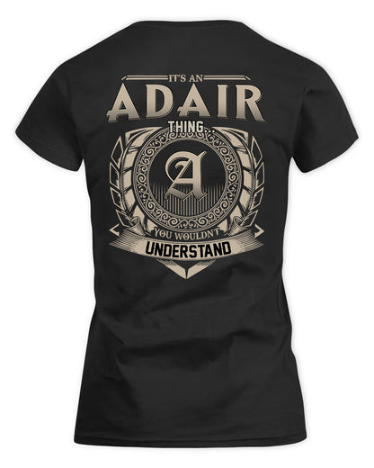 ADAIR HH88-K2–Personalized Name Quote Apparel “It’s a/an NAME Thing You Wouldn’t Understand”