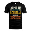 BOUDREAU HH88-K2–Personalized Funny Quote Apparel “Life Without NAME Would Be Boring”