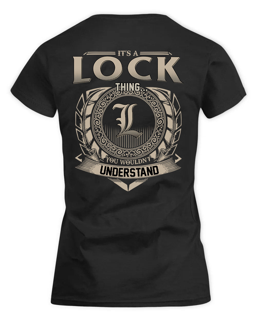 LOCK HH88-K2–Personalized Name Quote Apparel “It’s a/an NAME Thing You Wouldn’t Understand”