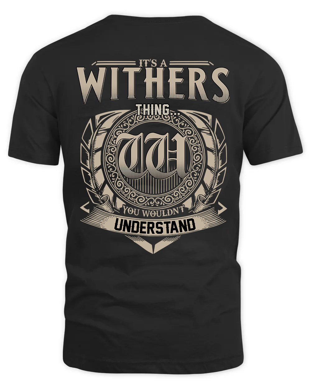 WITHERS HH88-K2–Personalized Name Quote Apparel “It’s a/an NAME Thing You Wouldn’t Understand”