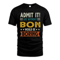 BON HH88-K2–Personalized Funny Quote Apparel “Life Without NAME Would Be Boring”