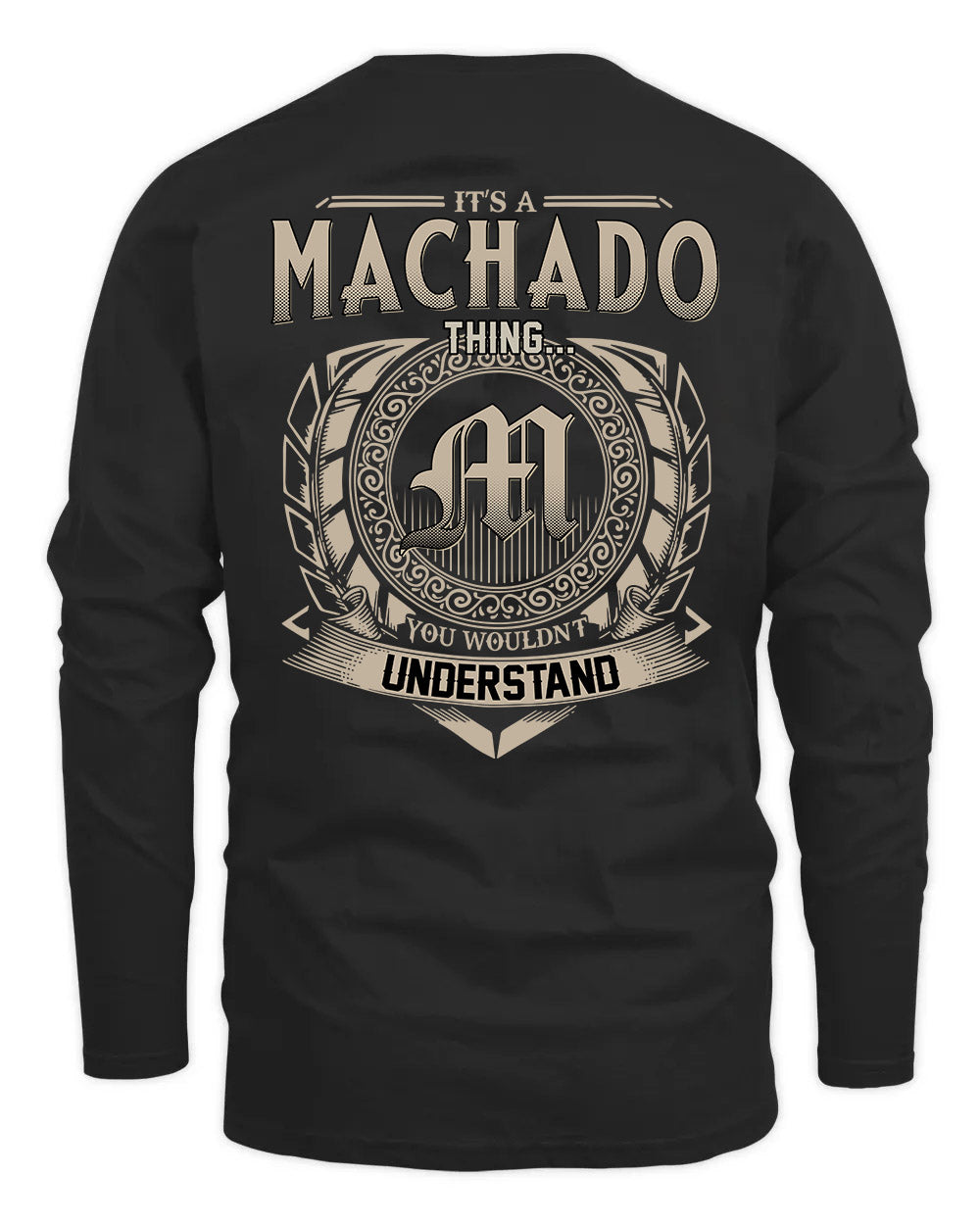 MACHADO HH88-K2–Personalized Name Quote Apparel “It’s a/an NAME Thing You Wouldn’t Understand”