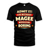 MAGEE HH88-K2-106–Personalized Funny Quote Apparel “Life Without NAME Would Be Boring”