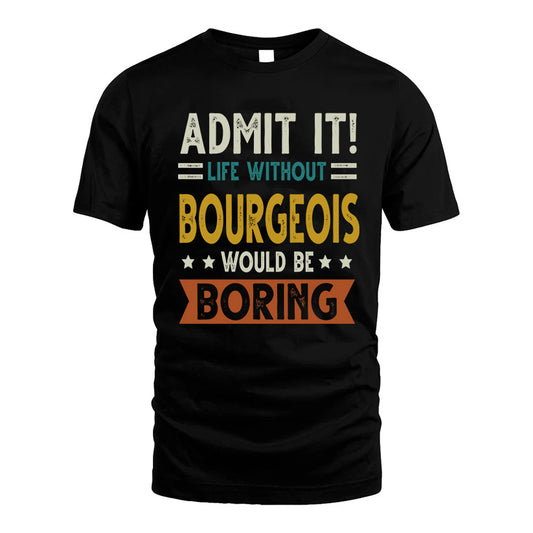 ASIM HH88-K2–Personalized Funny Quote Apparel “Life Without NAME Would Be Boring”