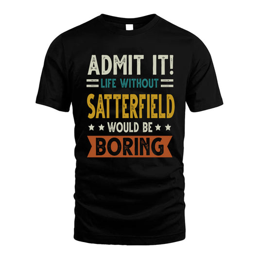 GRAJEDA HH88-K2–Personalized Funny Quote Apparel “Life Without NAME Would Be Boring”
