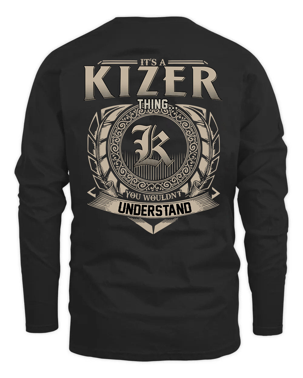 KIZER HH88-K2–Personalized Name Quote Apparel “It’s a/an NAME Thing You Wouldn’t Understand”