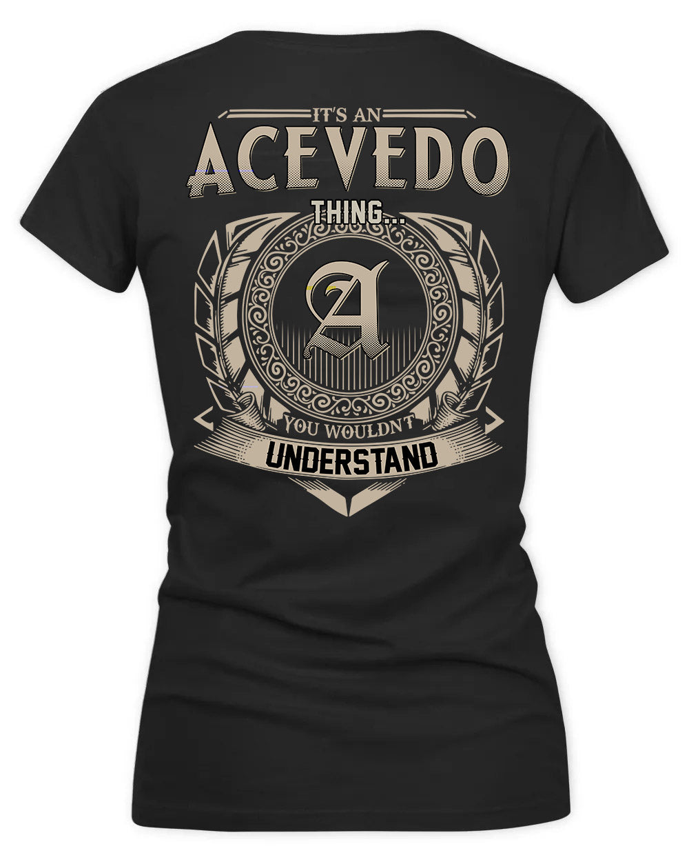ACEVEDO HH88-K2–Personalized Name Quote Apparel “It’s a/an NAME Thing You Wouldn’t Understand”