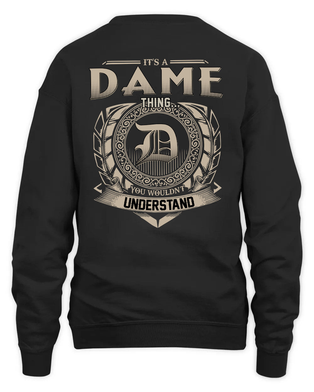 DAME HH88-K2–Personalized Name Quote Apparel “It’s a/an NAME Thing You Wouldn’t Understand”