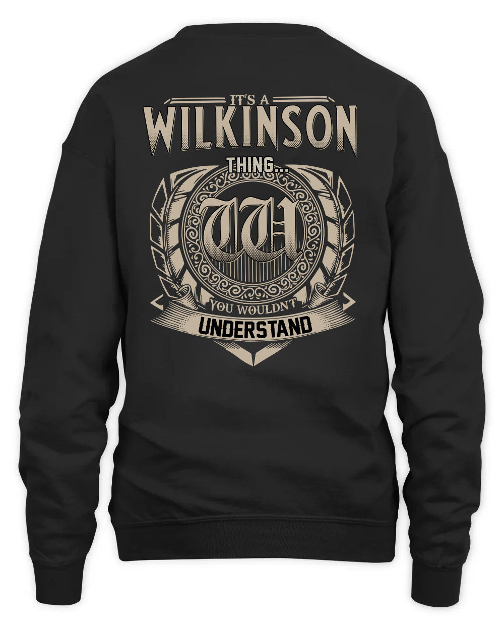WILKINSON HH88-K2–Personalized Name Quote Apparel “It’s a/an NAME Thing You Wouldn’t Understand”