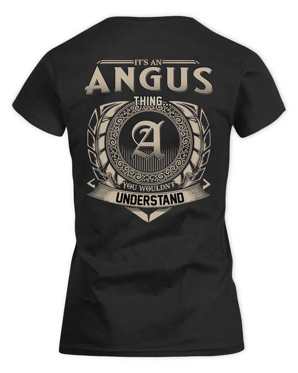ANGUS HH88-K2–Personalized Name Quote Apparel “It’s a/an NAME Thing You Wouldn’t Understand”