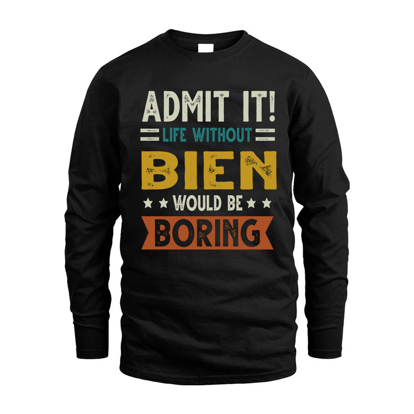 BIEN HH88-K2–Personalized Funny Quote Apparel “Life Without NAME Would Be Boring”