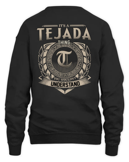 TEJADA HH88-K2–Personalized Name Quote Apparel “It’s a/an NAME Thing You Wouldn’t Understand”