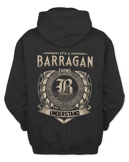 BARRAGAN HH88-K2–Personalized Name Quote Apparel “It’s a/an NAME Thing You Wouldn’t Understand”