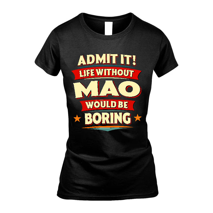 MAO HH88-K2-106–Personalized Funny Quote Apparel “Life Without NAME Would Be Boring”