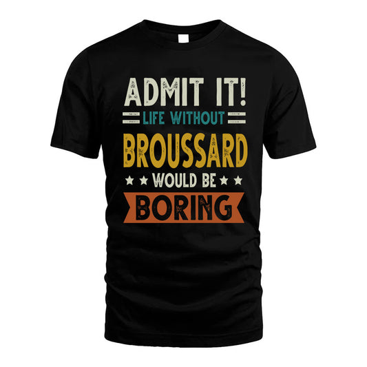BABIN HH88-K2–Personalized Funny Quote Apparel “Life Without NAME Would Be Boring”