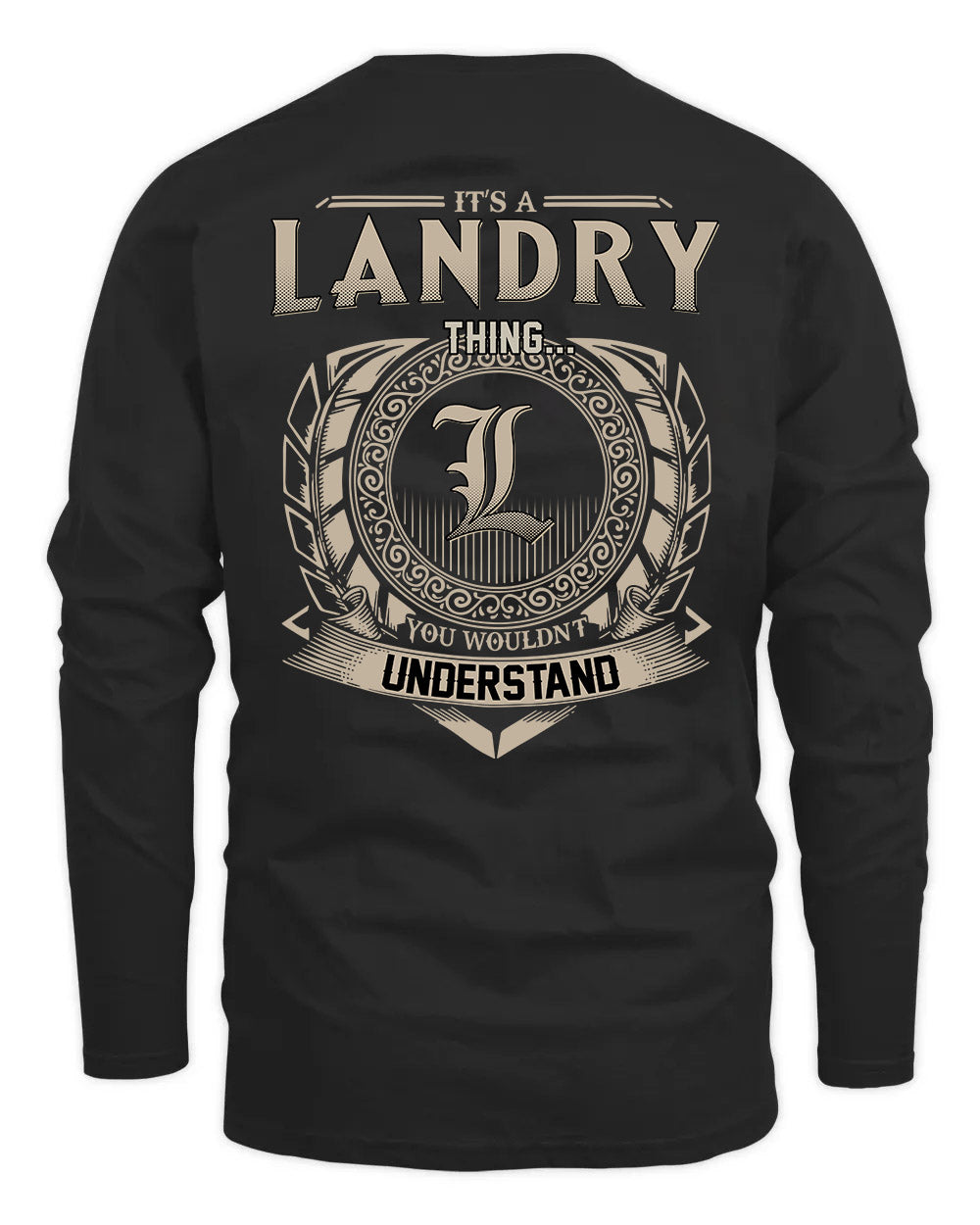 LANDRY HH88-K2–Personalized Name Quote Apparel “It’s a/an NAME Thing You Wouldn’t Understand”