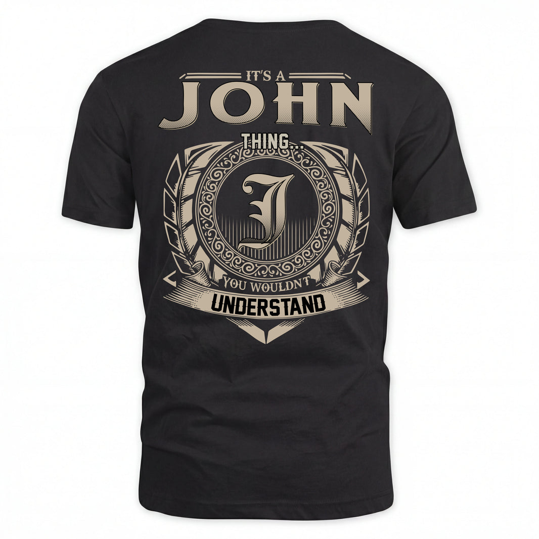 JOHN HH88-K2–Personalized Name Quote Apparel “It’s an NAME Thing You Wouldn’t Understand”