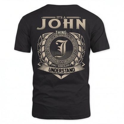 JOHN HH88-K2–Personalized Name Quote Apparel “It’s an NAME Thing You Wouldn’t Understand”