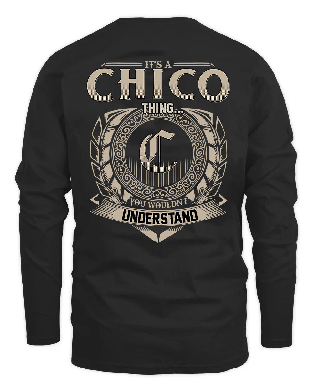 CHICO HH88-K2–Personalized Name Quote Apparel “It’s a/an NAME Thing You Wouldn’t Understand”