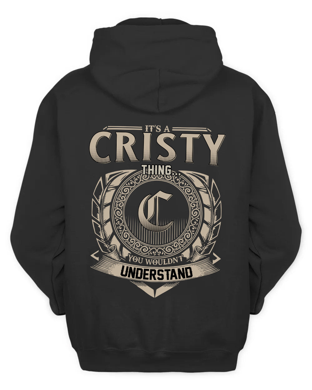 CRISTY HH88-K2–Personalized Name Quote Apparel “It’s a/an NAME Thing You Wouldn’t Understand”