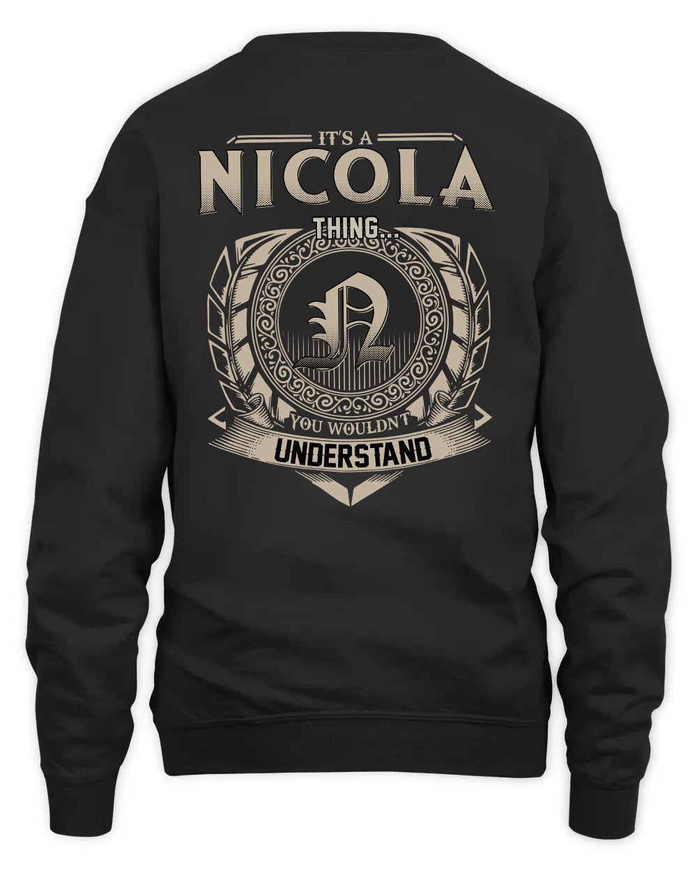 NICOLA HH88-K2–Personalized Name Quote Apparel “It’s a/an NAME Thing You Wouldn’t Understand”