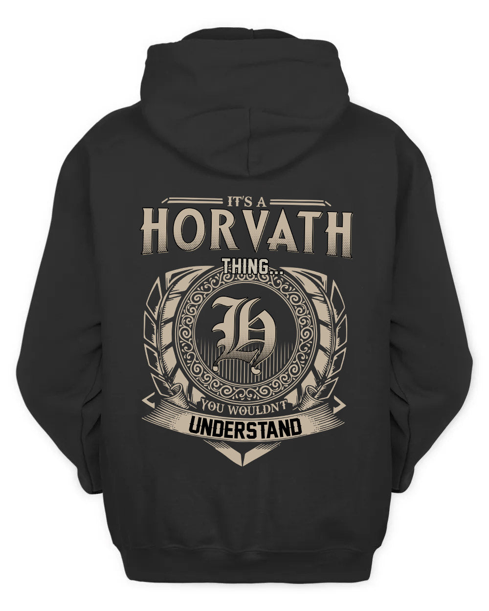 HORVATH HH88-K2–Personalized Name Quote Apparel “It’s a/an NAME Thing You Wouldn’t Understand”