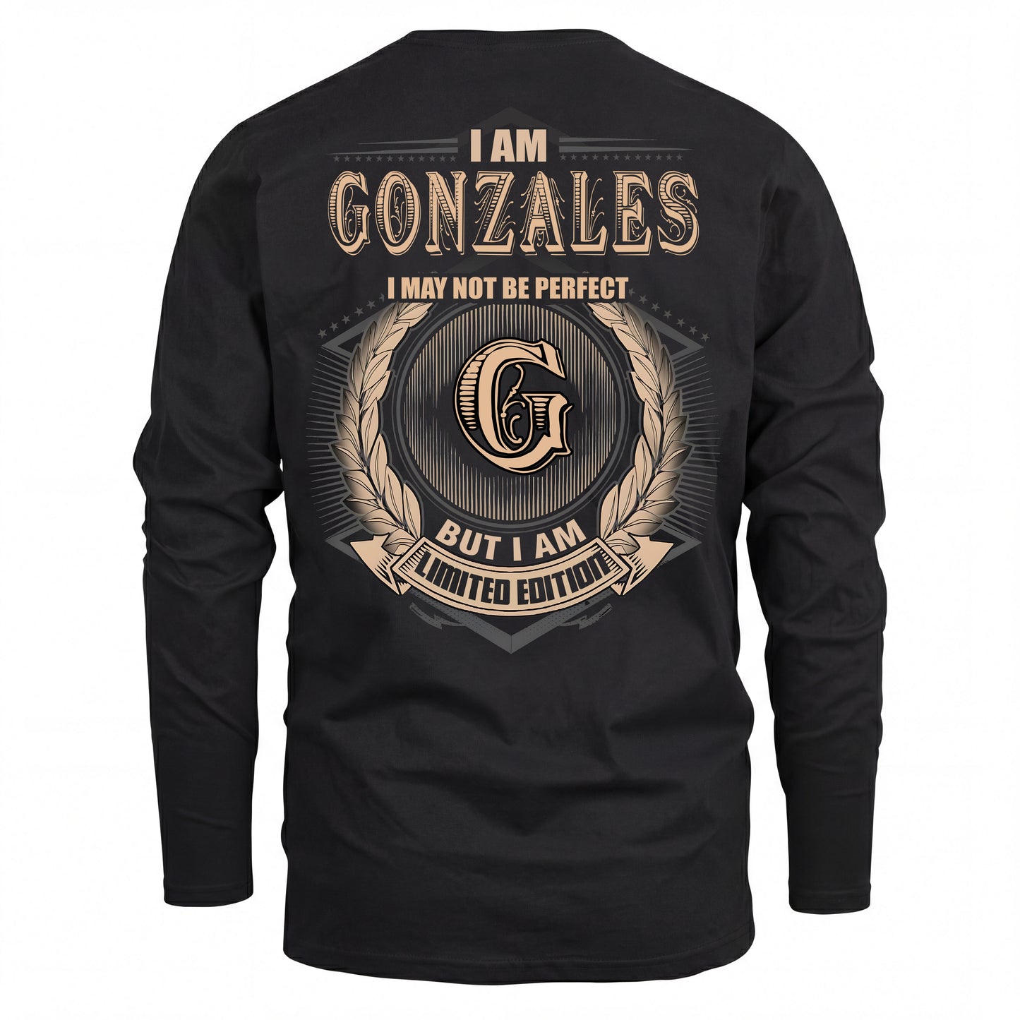GONZALES 2K-101–Personalized Name Quote Apparel “I Am NAME May Not Be Perfect But I Am Limited Edition”