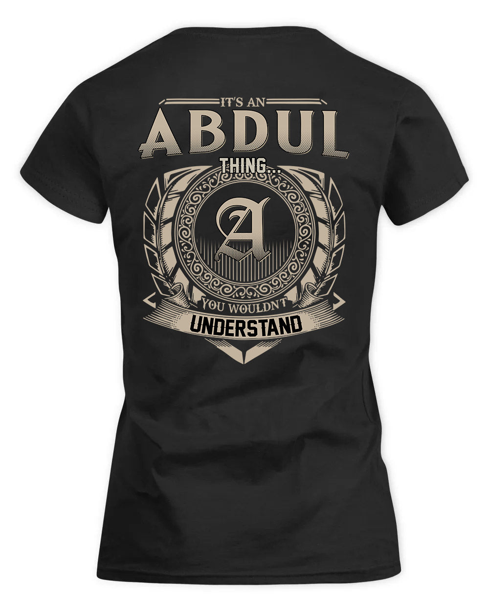 ABDUL HH88-K2–Personalized Name Quote Apparel “It’s a/an NAME Thing You Wouldn’t Understand”