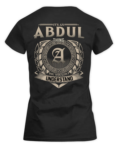 ABDUL HH88-K2–Personalized Name Quote Apparel “It’s a/an NAME Thing You Wouldn’t Understand”