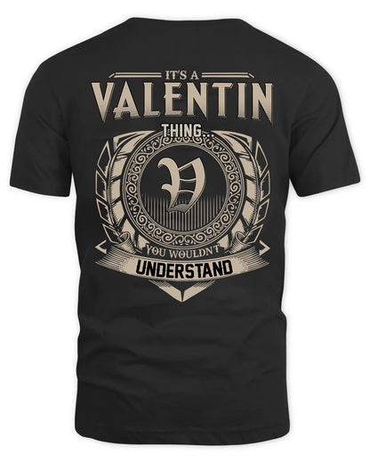 VALENTIN HH88-K2–Personalized Name Quote Apparel “It’s a/an NAME Thing You Wouldn’t Understand”