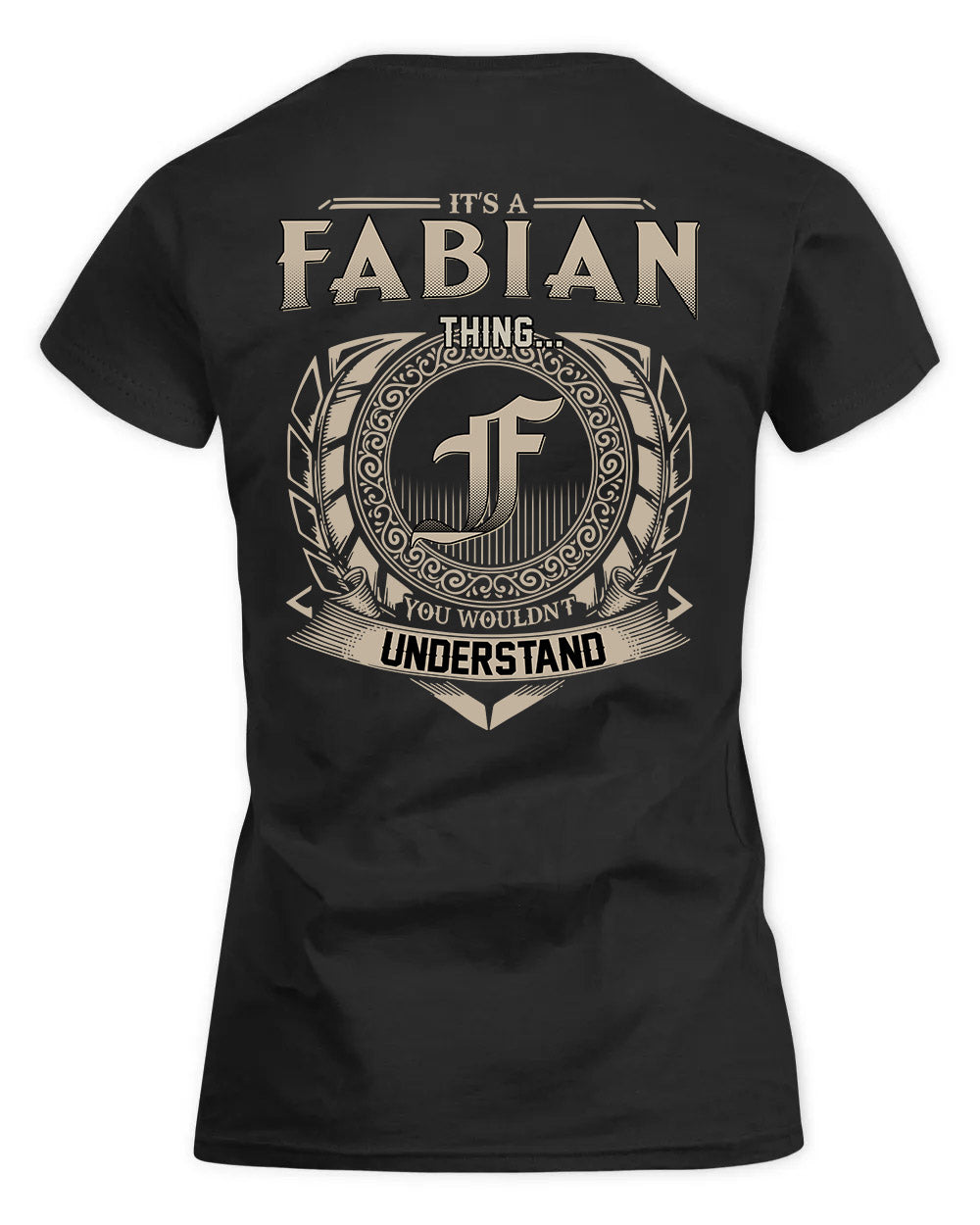 FABIAN HH88-K2–Personalized Name Quote Apparel “It’s a/an NAME Thing You Wouldn’t Understand”