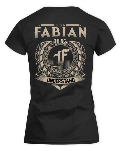 FABIAN HH88-K2–Personalized Name Quote Apparel “It’s a/an NAME Thing You Wouldn’t Understand”