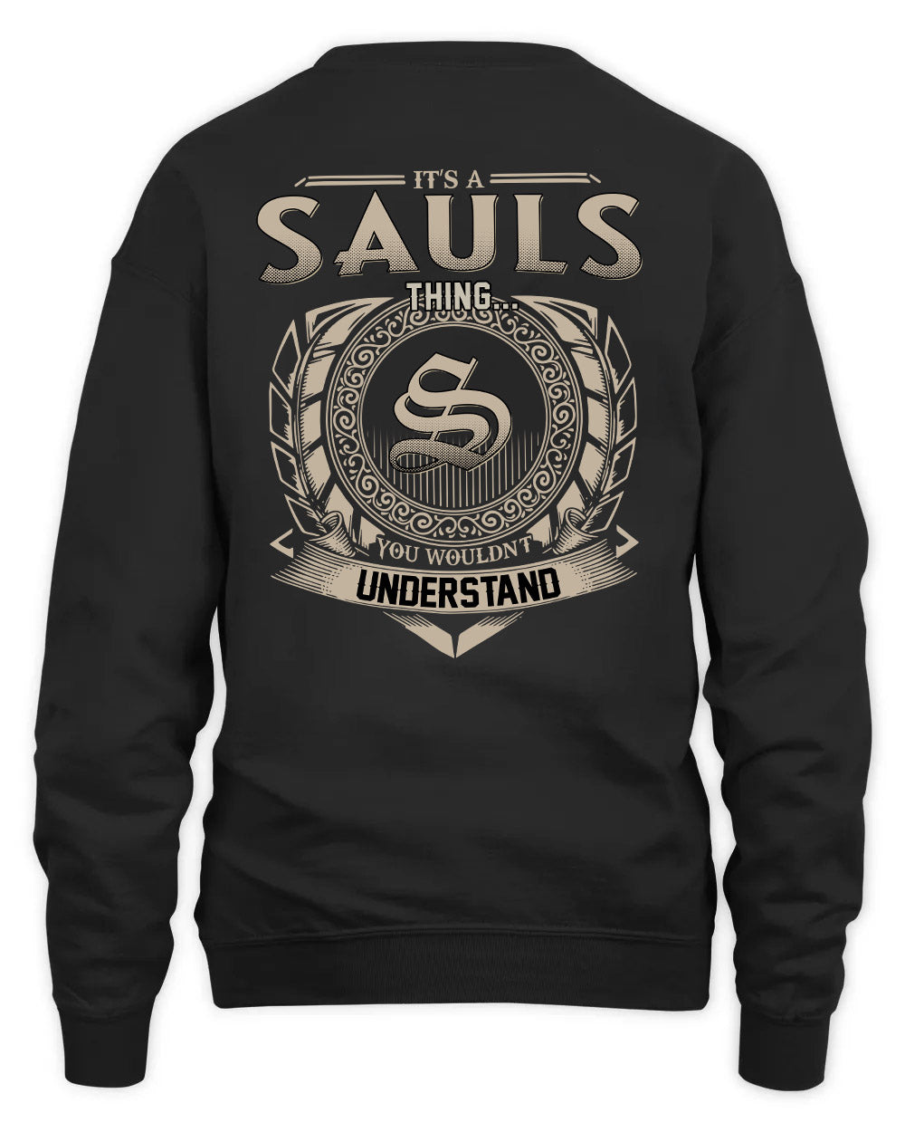 SAULS HH88-K2–Personalized Name Quote Apparel “It’s a/an NAME Thing You Wouldn’t Understand”