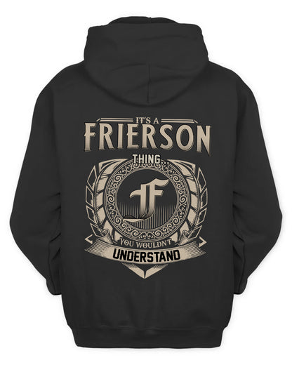 FRIERSON HH88-K2–Personalized Name Quote Apparel “It’s a/an NAME Thing You Wouldn’t Understand”