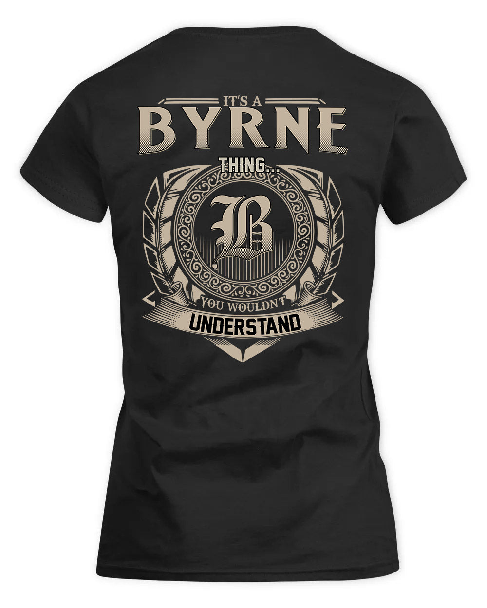 BYRNE HH88-K2–Personalized Name Quote Apparel “It’s a/an NAME Thing You Wouldn’t Understand”