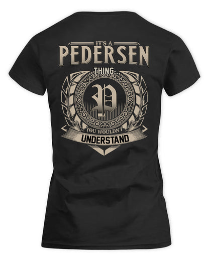 PEDERSON HH88-K2–Personalized Name Quote Apparel “It’s a/an NAME Thing You Wouldn’t Understand”