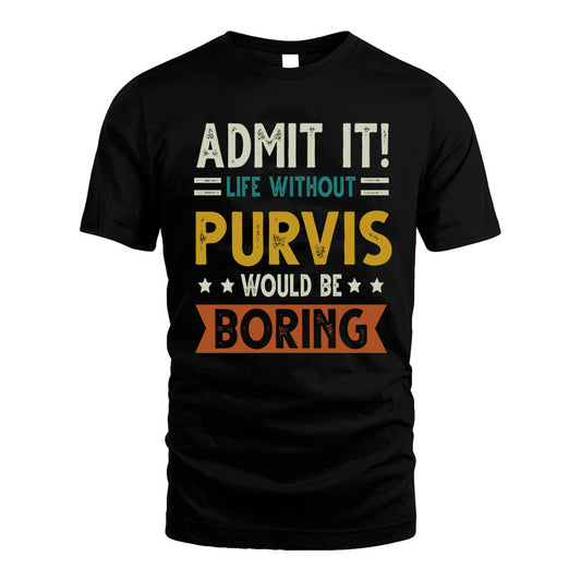GAINEY HH88-K2–Personalized Funny Quote Apparel “Life Without NAME Would Be Boring”