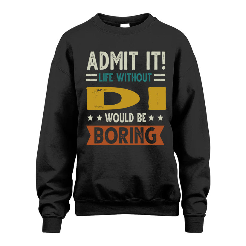 BOWE HH88-K2–Personalized Funny Quote Apparel “Life Without NAME Would Be Boring”