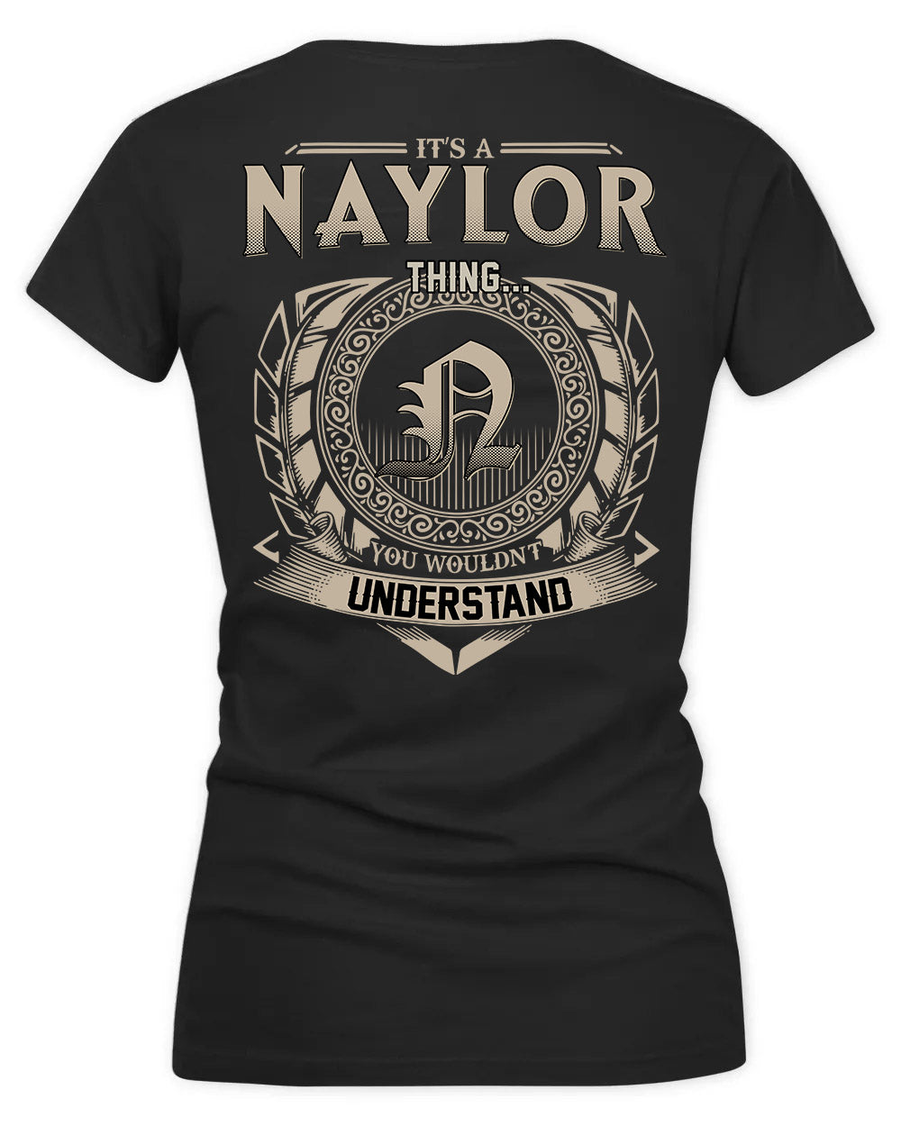 NAYLOR HH88-K2–Personalized Name Quote Apparel “It’s a/an NAME Thing You Wouldn’t Understand”