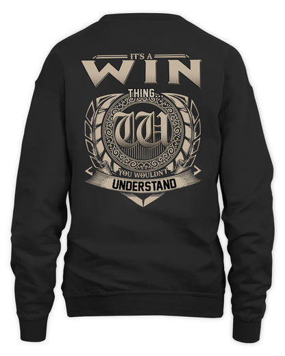 WIN HH88-K2–Personalized Name Quote Apparel “It’s a/an NAME Thing You Wouldn’t Understand”