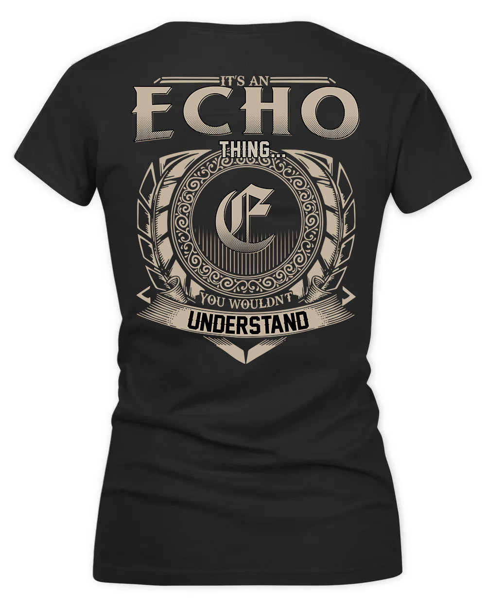 ECHOLS HH88-K2–Personalized Name Quote Apparel “It’s a/an NAME Thing You Wouldn’t Understand”