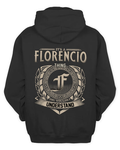 FLORENCIO HH88-K2–Personalized Name Quote Apparel “It’s a/an NAME Thing You Wouldn’t Understand”