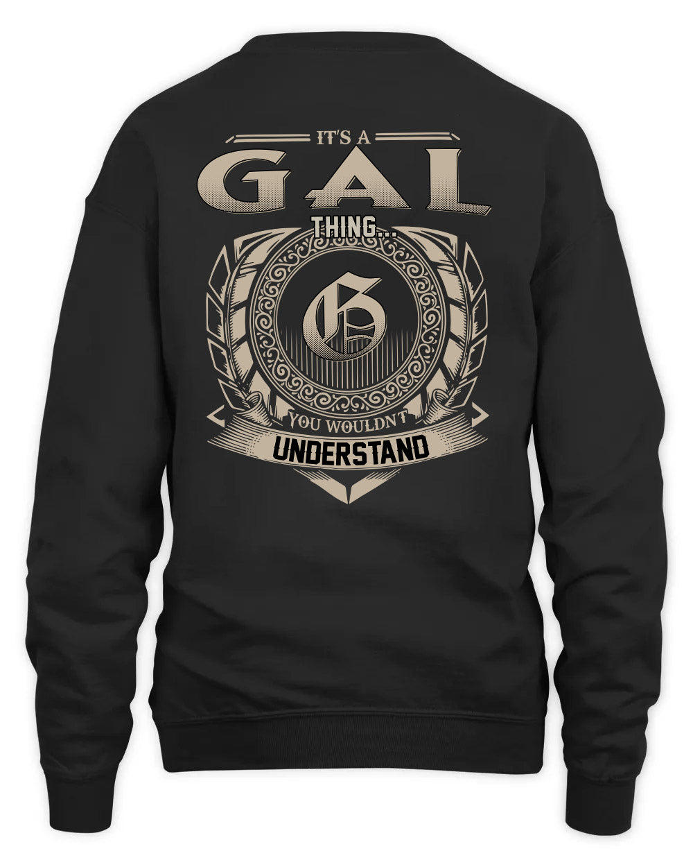 GAL HH88-K2–Personalized Name Quote Apparel “It’s a/an NAME Thing You Wouldn’t Understand”