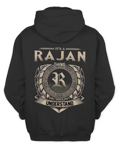 RAJAN HH88-K2–Personalized Name Quote Apparel “It’s a/an NAME Thing You Wouldn’t Understand”