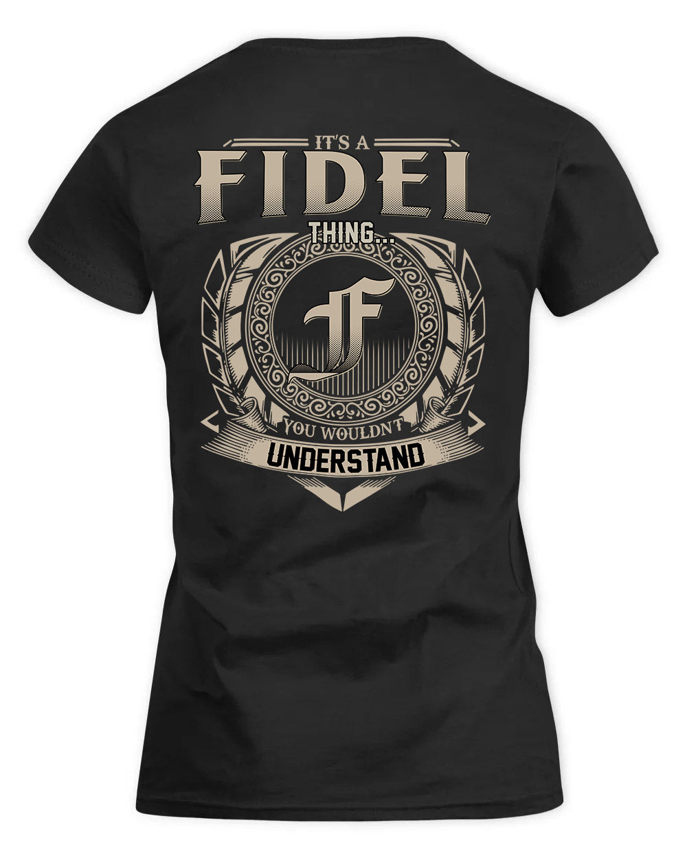 FIDEL HH88-K2–Personalized Name Quote Apparel “It’s a/an NAME Thing You Wouldn’t Understand”