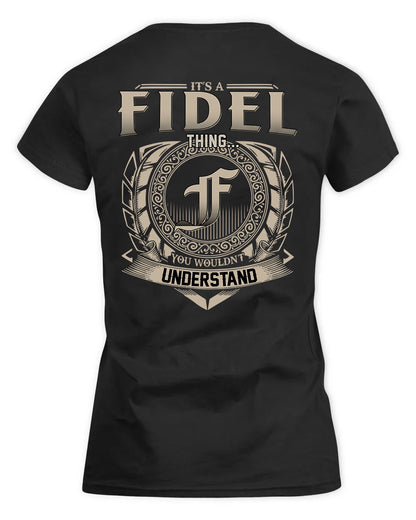 FIDEL HH88-K2–Personalized Name Quote Apparel “It’s a/an NAME Thing You Wouldn’t Understand”