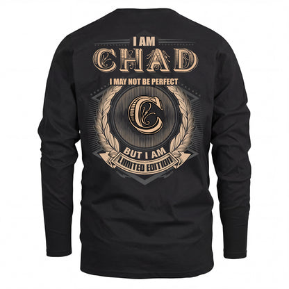CHAD 2K-101–Personalized Name Quote Apparel “I Am NAME May Not Be Perfect But I Am Limited Edition”