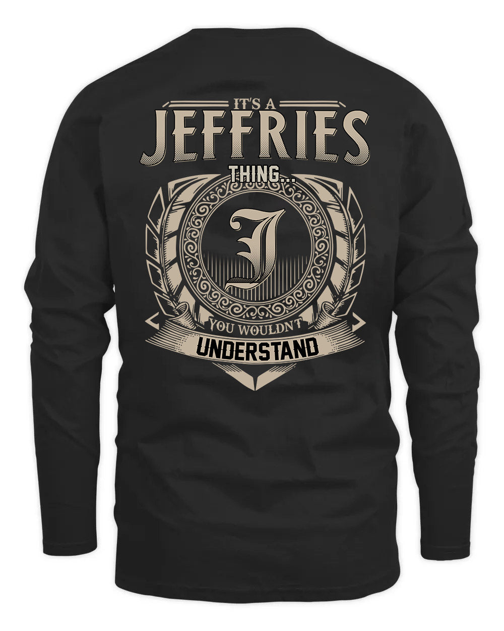 JEFFRIES HH88-K2–Personalized Name Quote Apparel “It’s a/an NAME Thing You Wouldn’t Understand”