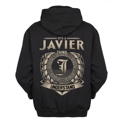 JAVIER HH88-K2–Personalized Name Quote Apparel “It’s an NAME Thing You Wouldn’t Understand”